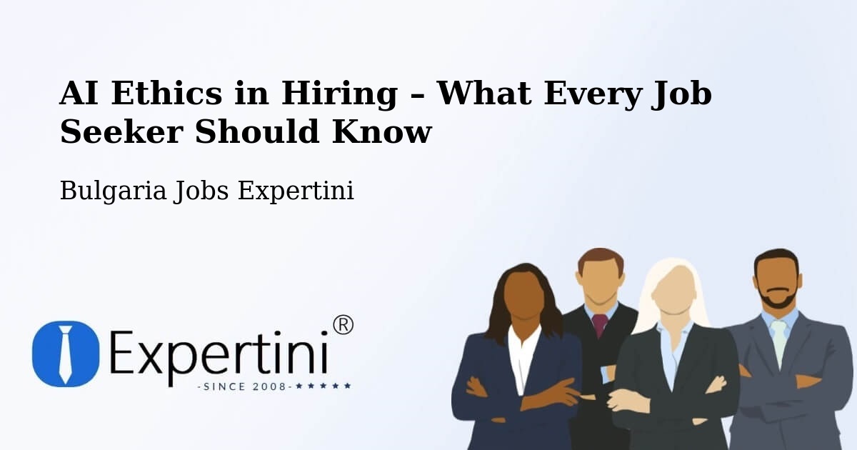 AI Ethics in Recruitment & Hiring – Simitli - Simitli, Bulgaria Jobs Expertini