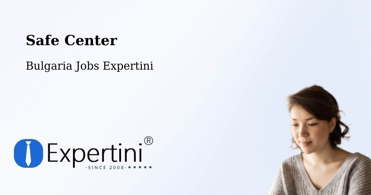 Safety Center – Simitli - Bulgaria Jobs Expertini