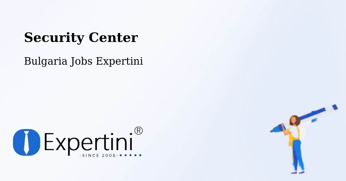 Security & Compliance – Simitli - Bulgaria Jobs Expertini