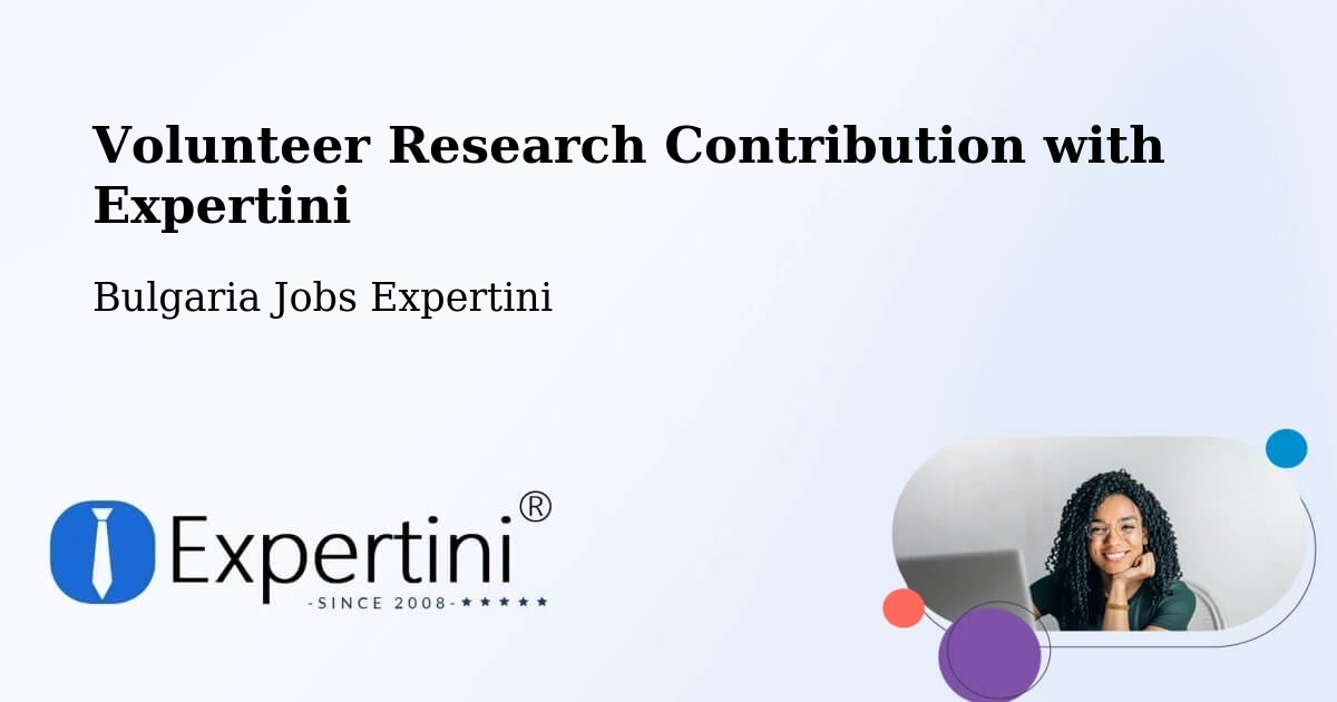 Volunteer Research Contribution Program – Simitli - Bulgaria Jobs Expertini